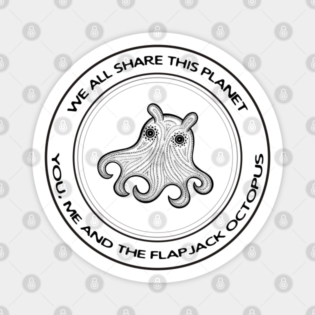 Flapjack Octopus - We All Share This Planet - light colors Magnet by Green Paladin